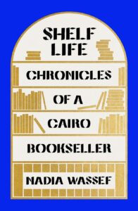 Shelf Life - Chronicles of a Cairo Bookseller cover